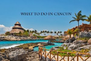What to do in cancun